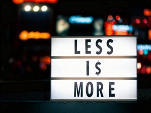 Less is More